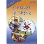 Gaeilge Le Chéile: Rang 6